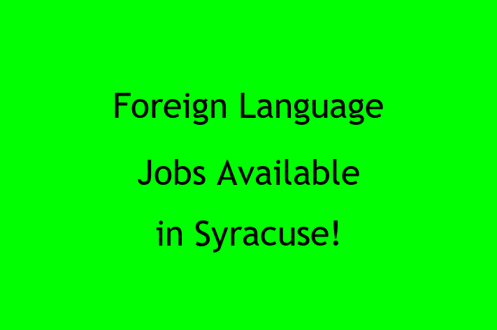 Foreign Language Jobs Available in Syracuse