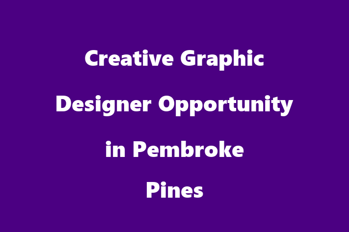 Creative Graphic Designer Opportunity in Pembroke Pines