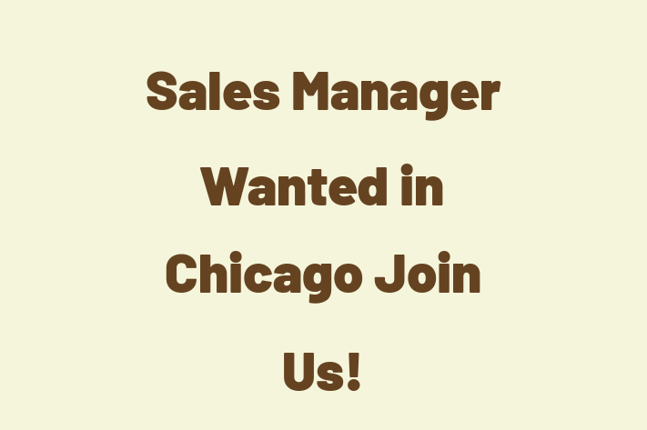 Sales Manager Wanted in Chicago Join Us