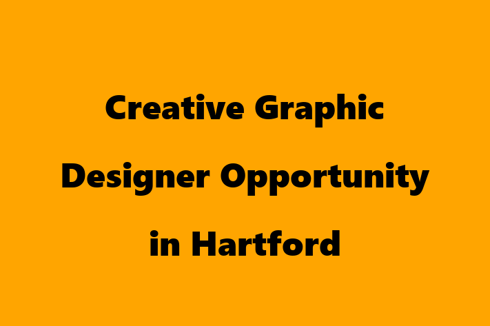 Creative Graphic Designer Opportunity in Hartford