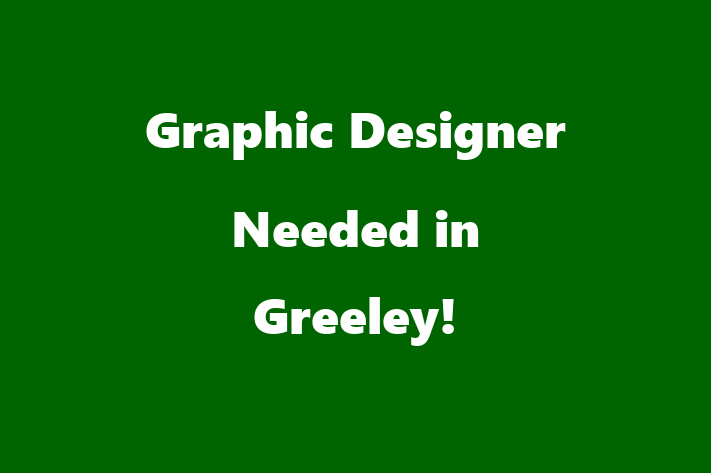 Graphic Designer Needed in Greeley