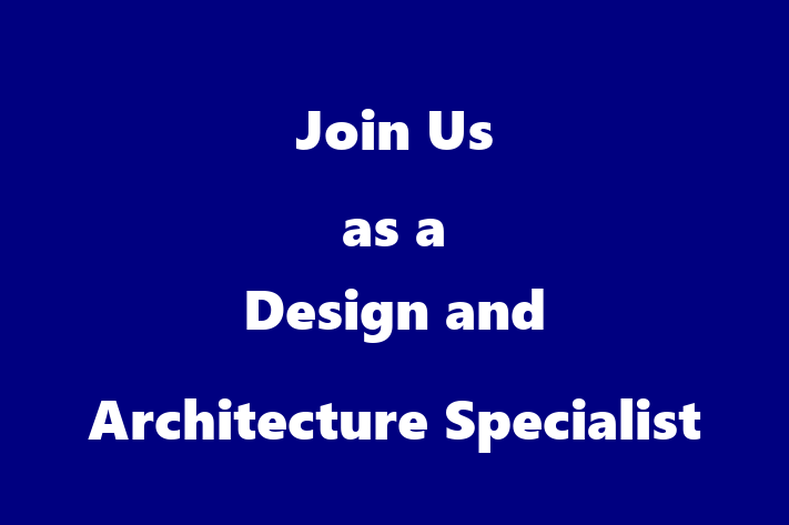 Join Us as a Design and Architecture Specialist