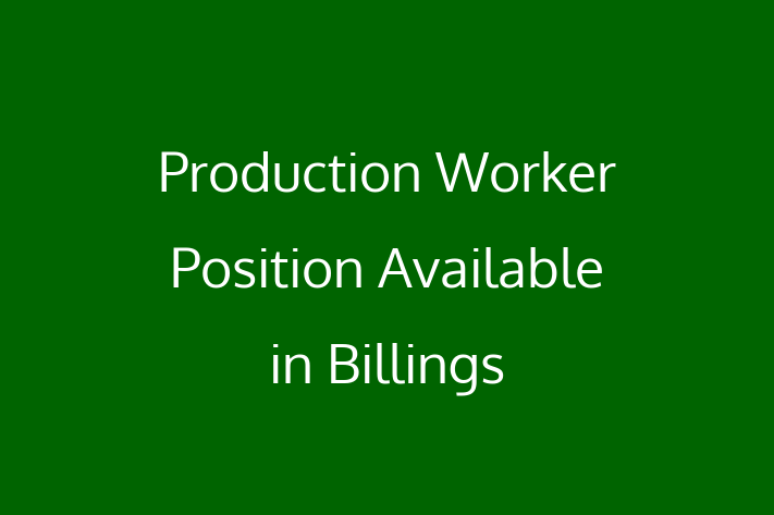 Production Worker Position Available in Billings