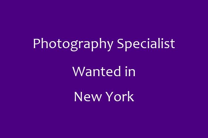 Photography Specialist Wanted in New York