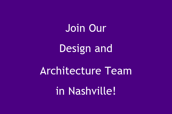 Join Our Design and Architecture Team in Nashville