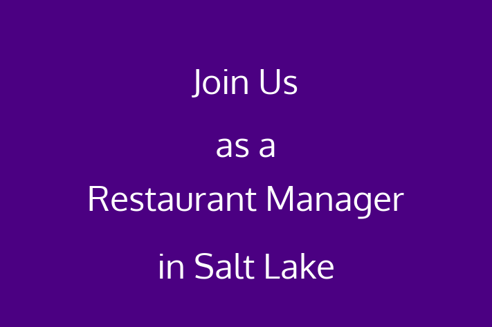 Join Us as a Restaurant Manager in Salt Lake City