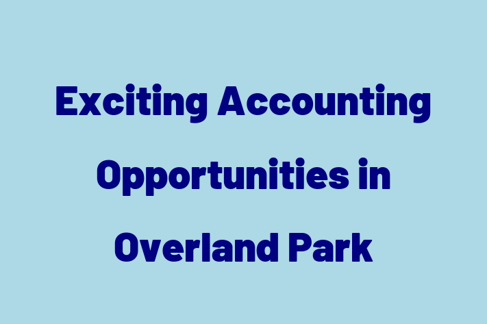 Exciting Accounting Opportunities in Overland Park