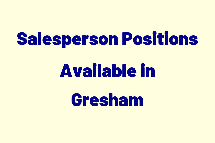 Salesperson Positions Available in Gresham