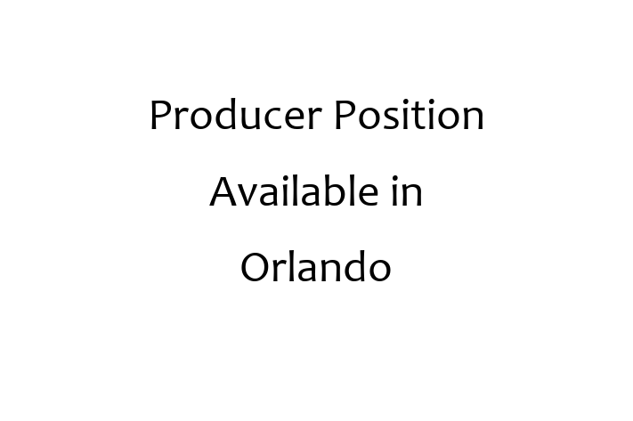 Producer Position Available in Orlando