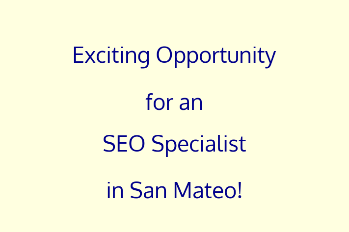 Exciting Opportunity for an SEO Specialist in San Mateo