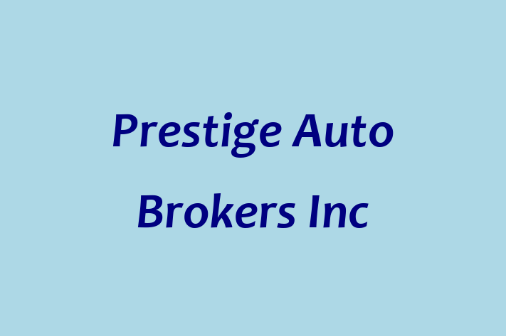 Employee Relations Prestige Auto Brokers Inc