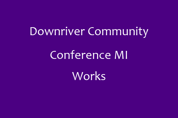 Software Development Firm Downriver Community Conference   MI Works