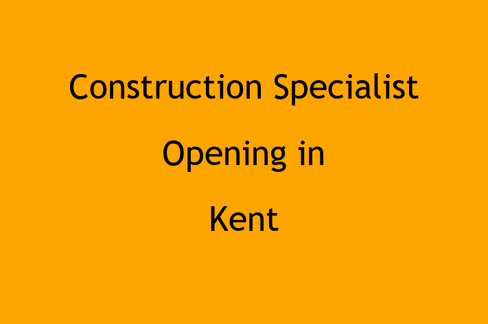 Construction Specialist Opening in Kent