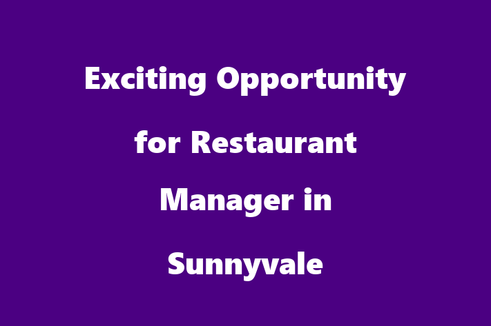 Exciting Opportunity for Restaurant Manager in Sunnyvale