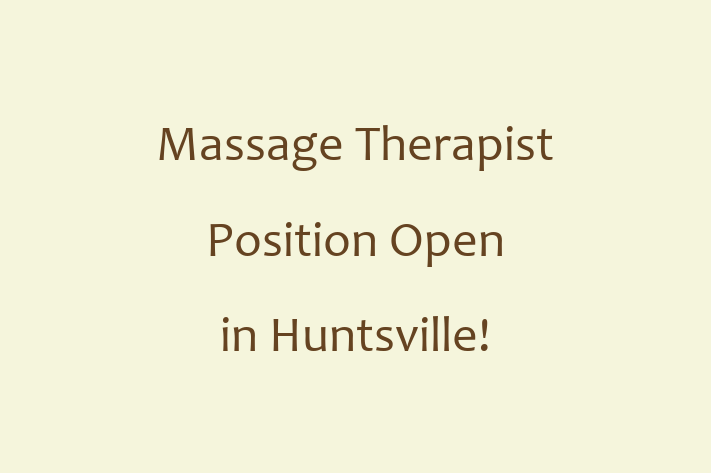 Massage Therapist Position Open in Huntsville