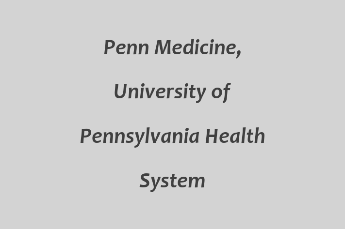 Workforce Management Penn Medicine University of Pennsylvania Health System