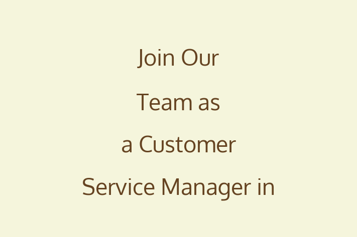 Join Our Team as a Customer Service Manager in Pearland