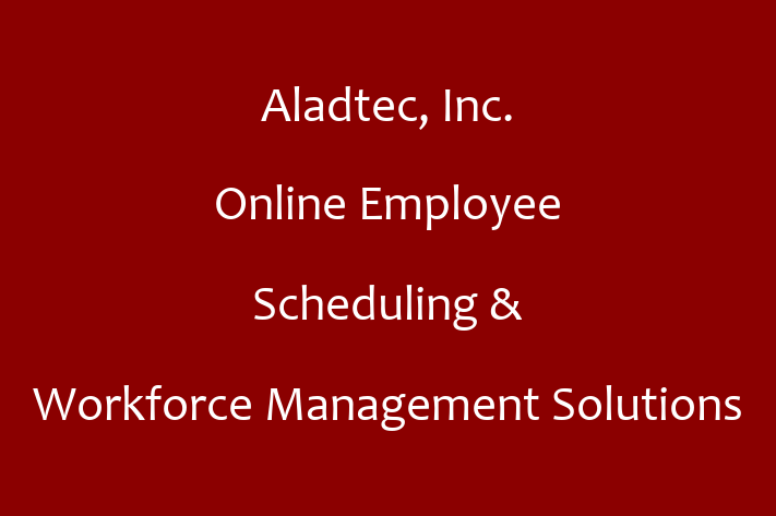 Software Solutions Provider Aladtec Inc.   Online Employee Scheduling  Workforce Management Solutions