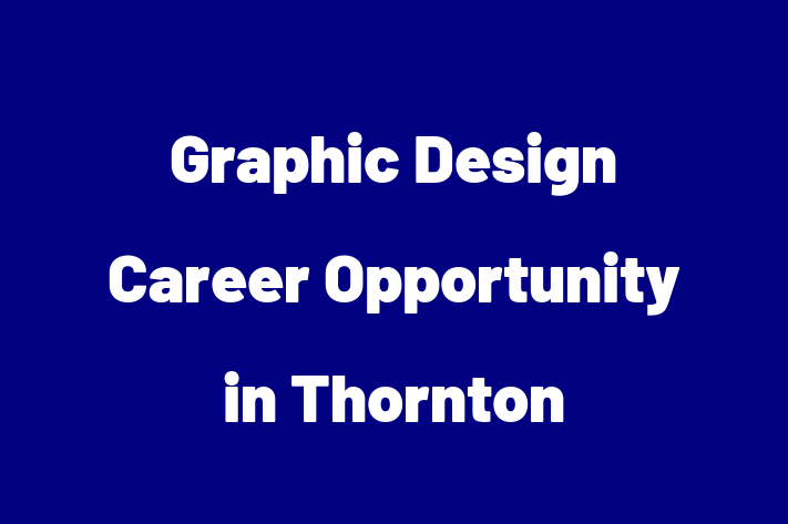 Graphic Design Career Opportunity in Thornton