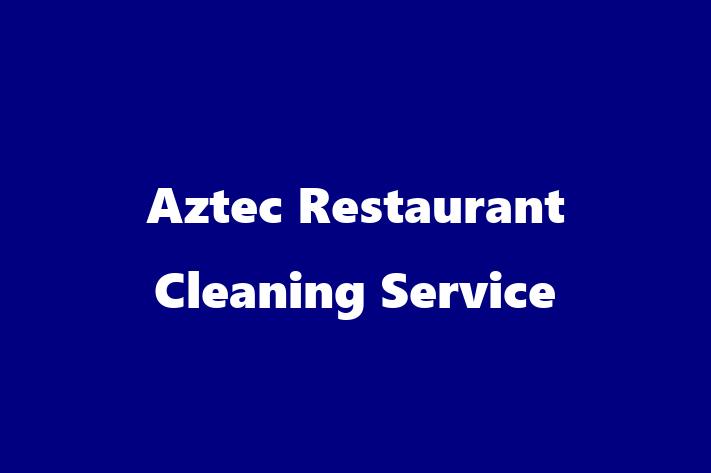 Domestic Cleaning Aztec Restaurant Cleaning Service