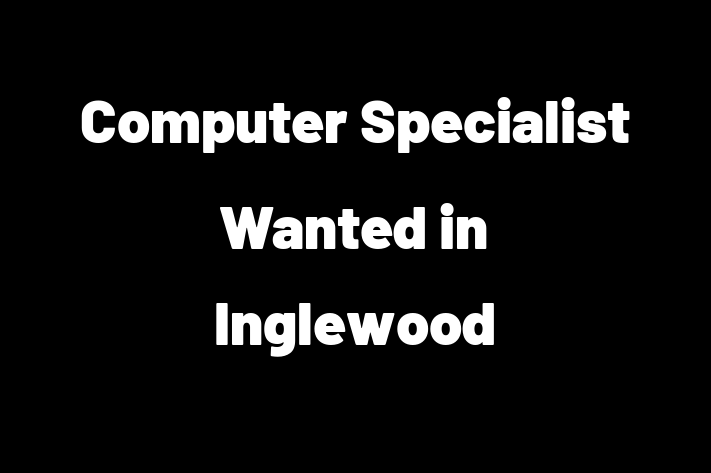 Computer Specialist Wanted in Inglewood