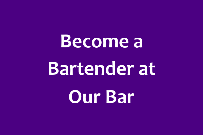 Become a Bartender at Our Bar