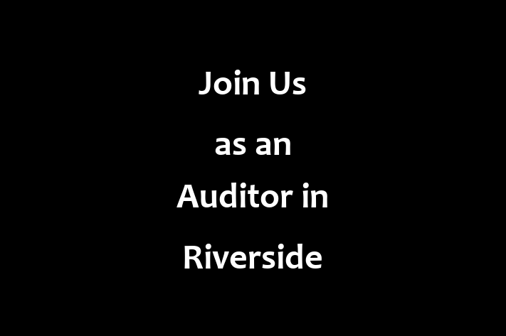 Join Us as an Auditor in Riverside