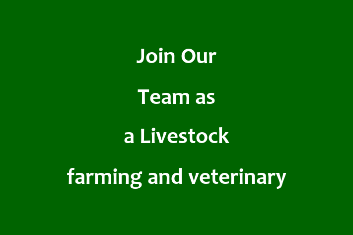 Join Our Team as a Livestock farming and veterinary medicine in Durham