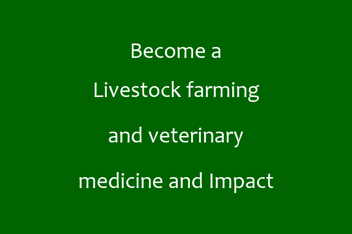 Become a Livestock farming and veterinary medicine and Impact Animal Welfare in Nashville