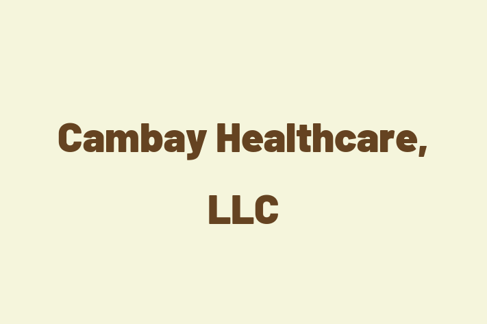 Human Capital Management Cambay Healthcare LLC