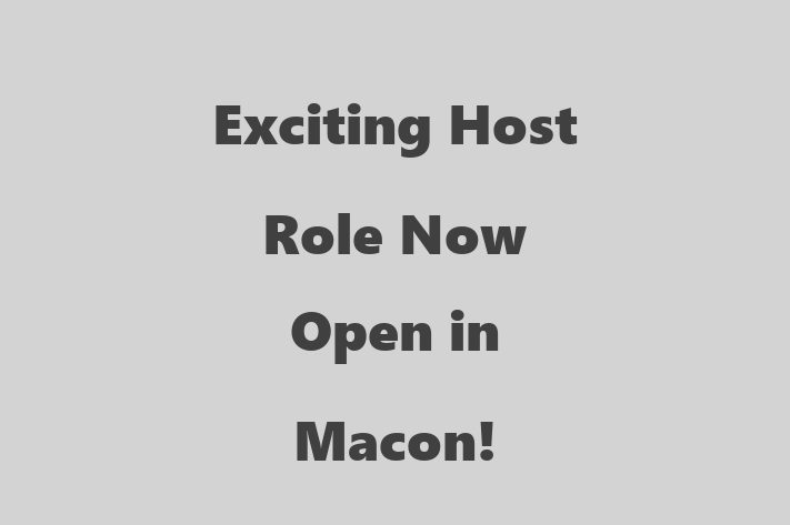 Exciting Host Role Now Open in Macon