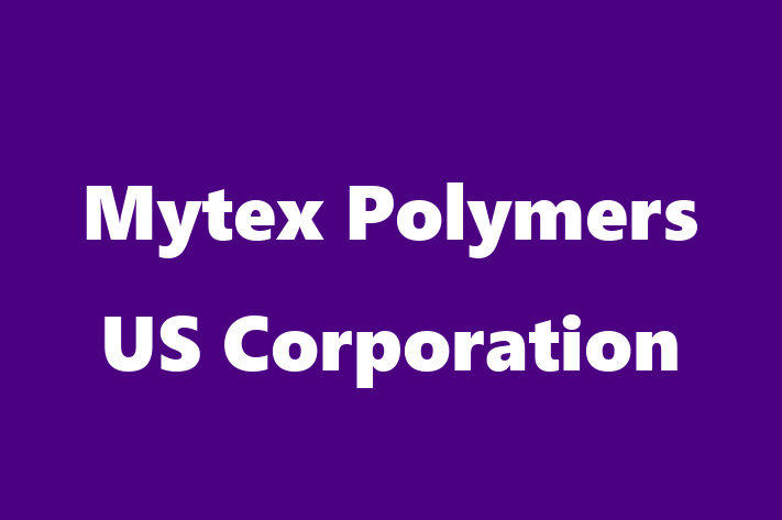 HR Administration Mytex Polymers US Corporation