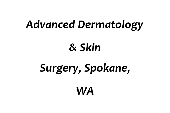 People Management Advanced Dermatology Skin Surgery Spokane WA