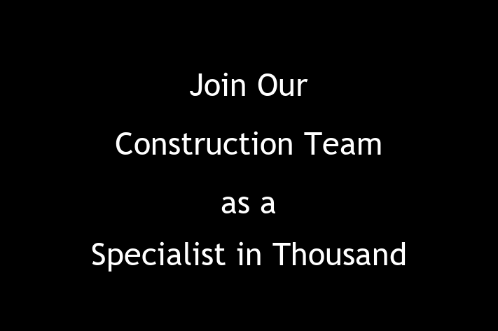 Join Our Construction Team as a Specialist in Thousand Oaks