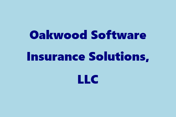 Technology Company Oakwood Software Insurance Solutions LLC