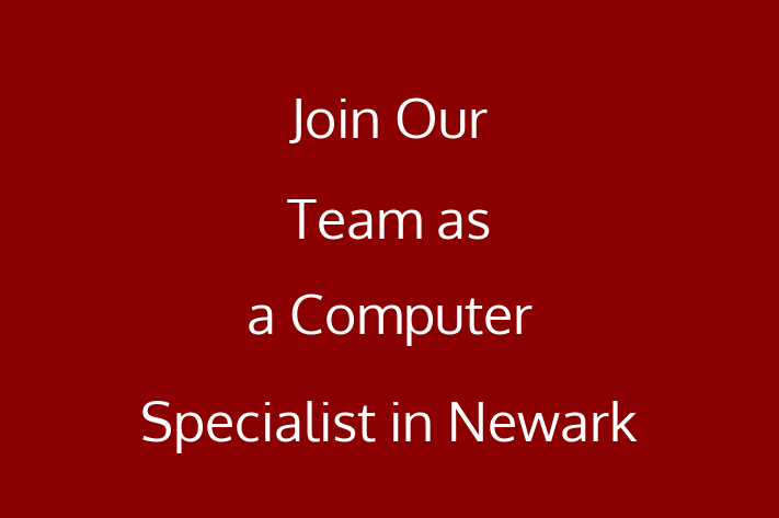 Join Our Team as a Computer Specialist in Newark