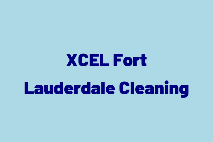 Home Cleaning XCEL Fort Lauderdale Cleaning