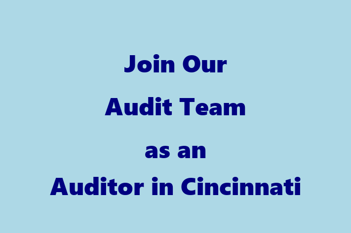 Join Our Audit Team as an Auditor in Cincinnati