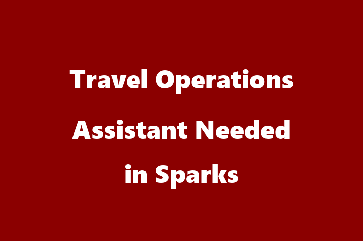 Travel Operations Assistant Needed in Sparks