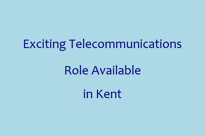 Exciting Telecommunications Role Available in Kent