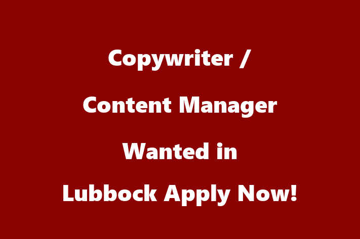 Copywriter Content Manager Wanted in Lubbock Apply Now