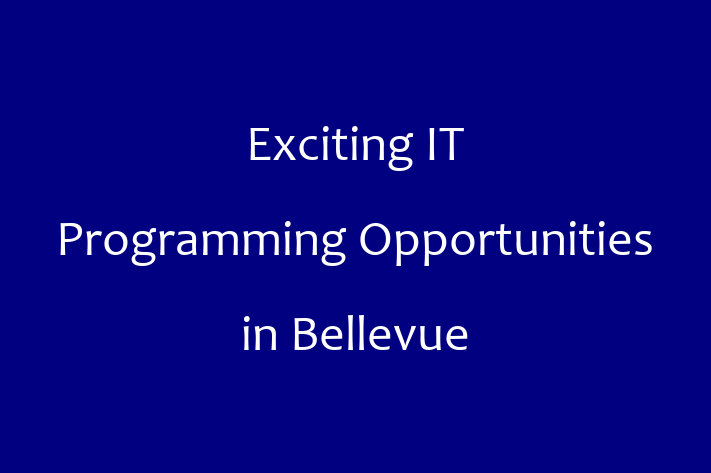 Exciting IT Programming Opportunities in Bellevue