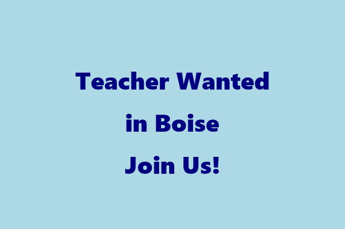 Teacher Wanted in Boise Join Us