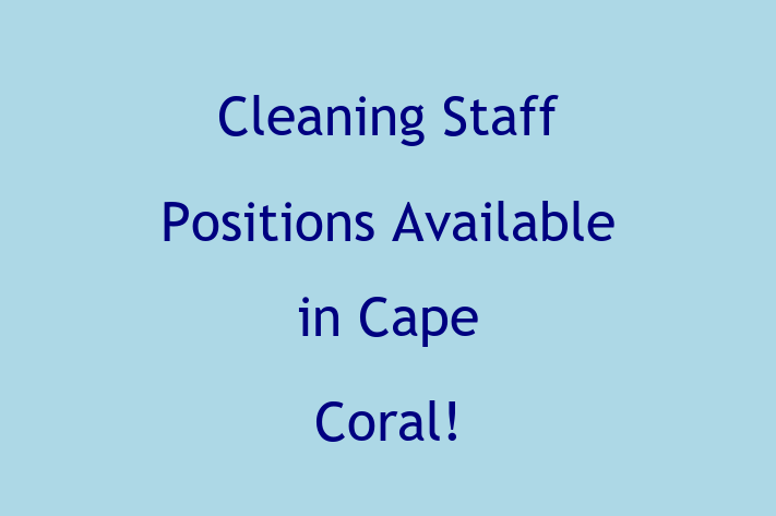 Cleaning Staff Positions Available in Cape Coral