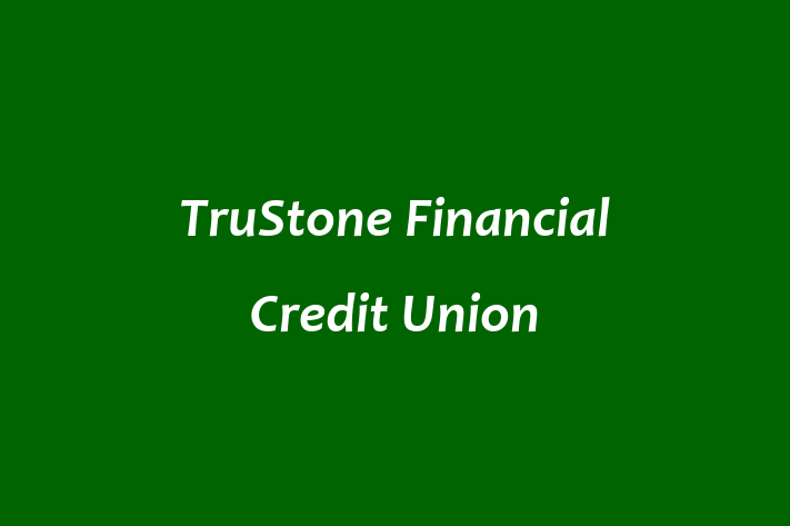 HR Administration TruStone Financial Credit Union