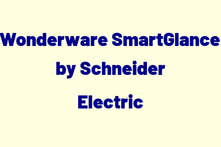 Tech Firm Wonderware SmartGlance by Schneider Electric