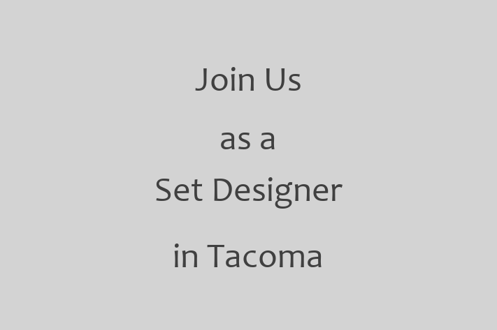 Join Us as a Set Designer in Tacoma