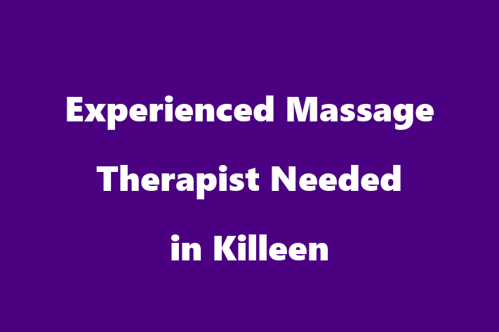 Experienced Massage Therapist Needed in Killeen