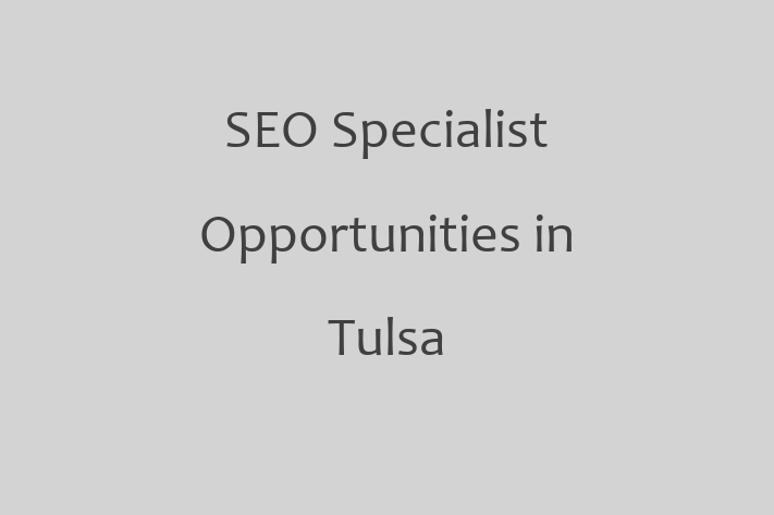 SEO Specialist Opportunities in Tulsa