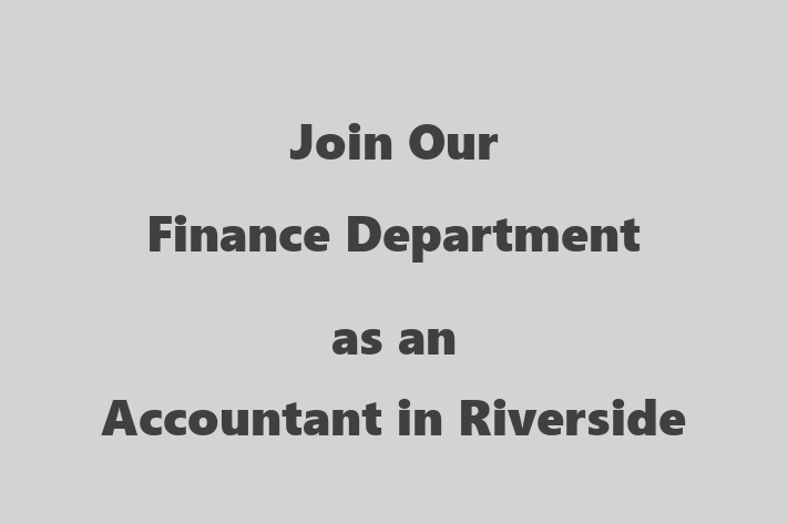 Join Our Finance Department as an Accountant in Riverside